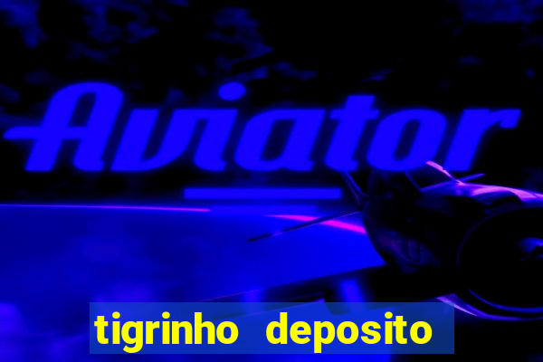 tigrinho deposito de 1 real